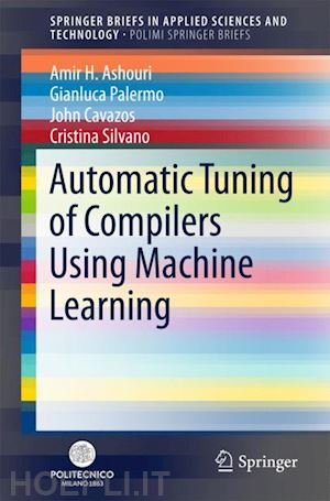 ashouri amir h.; palermo gianluca; cavazos john; silvano cristina - automatic tuning of compilers using machine learning