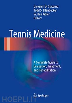 di giacomo giovanni (curatore); ellenbecker todd s. (curatore); kibler w. ben (curatore) - tennis medicine