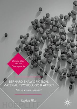 watt stephen - bernard shaw’s fiction, material psychology, and affect