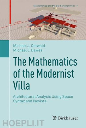 ostwald michael j.; dawes michael j. - the mathematics of the modernist villa