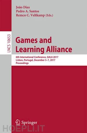 dias joão (curatore); santos pedro a. (curatore); veltkamp remco c. (curatore) - games and learning alliance