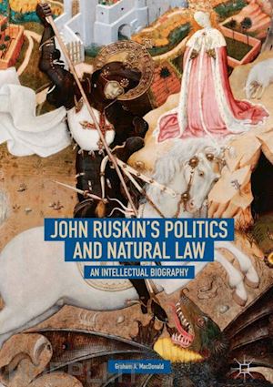 macdonald graham a. - john ruskin's politics and natural law