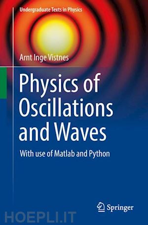 vistnes arnt inge - physics of oscillations and waves