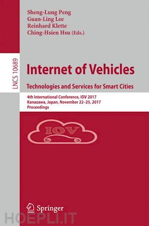 peng sheng-lung (curatore); lee guan-ling (curatore); klette reinhard (curatore); hsu ching-hsien (curatore) - internet of vehicles. technologies and services for smart cities