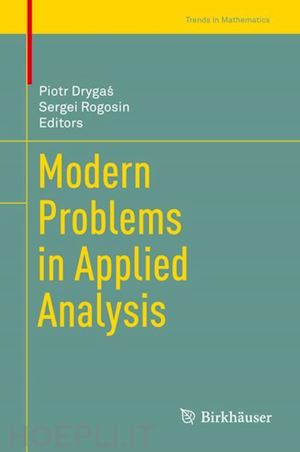 drygas piotr (curatore); rogosin sergei (curatore) - modern problems in applied analysis