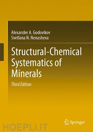 godovikov alexander a.; nenasheva svetlana n. - structural-chemical systematics of minerals