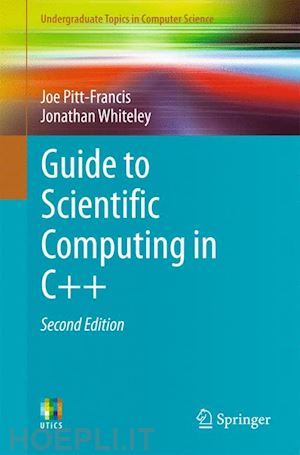 pitt-francis joe; whiteley jonathan - guide to scientific computing in c++