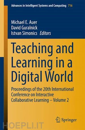 auer michael e. (curatore); guralnick david (curatore); simonics istvan (curatore) - teaching and learning in a digital world