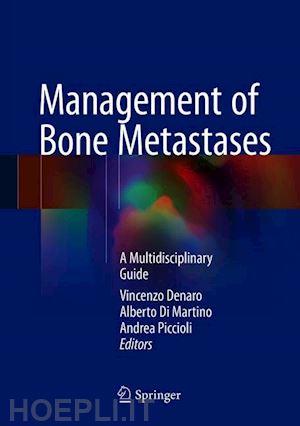 denaro vincenzo (curatore); di martino alberto (curatore); piccioli andrea (curatore) - management of bone metastases