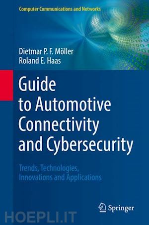 möller dietmar p.f.; haas roland e. - guide to automotive connectivity and cybersecurity