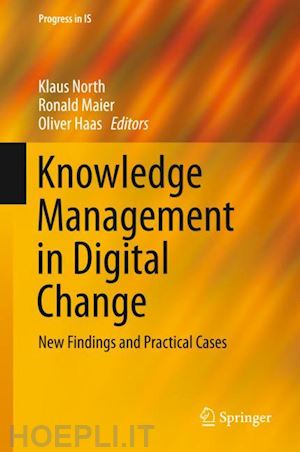 north klaus (curatore); maier ronald (curatore); haas oliver (curatore) - knowledge management in digital change