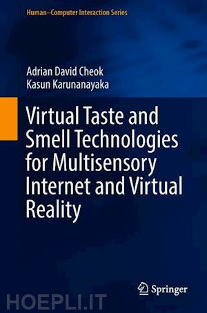 cheok adrian david; karunanayaka kasun - virtual taste and smell technologies for multisensory internet and virtual reality