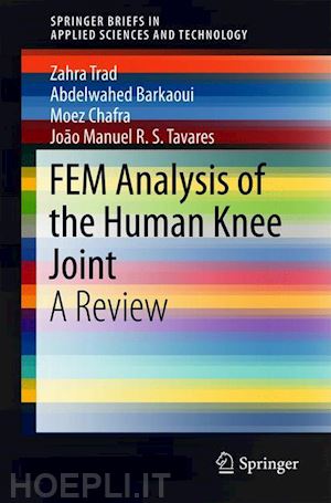 trad zahra; barkaoui abdelwahed; chafra moez; tavares joão manuel r.s. - fem analysis of the human knee joint