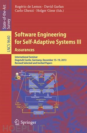 de lemos rogério (curatore); garlan david (curatore); ghezzi carlo (curatore); giese holger (curatore) - software engineering for self-adaptive systems iii. assurances