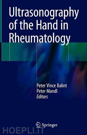 balint peter vince (curatore); mandl peter (curatore) - ultrasonography of the hand in rheumatology