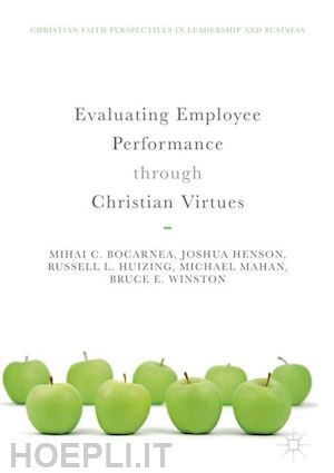 bocarnea mihai c.; henson joshua; huizing russell l.; mahan michael; winston bruce e. - evaluating employee performance through christian virtues