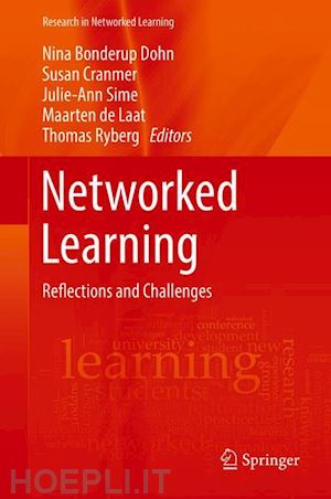 bonderup dohn nina (curatore); cranmer susan (curatore); sime julie-ann (curatore); de laat maarten (curatore); ryberg thomas (curatore) - networked learning