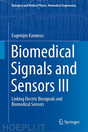 kaniusas eugenijus - biomedical signals and sensors iii