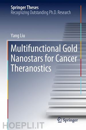 liu yang - multifunctional gold nanostars for cancer theranostics