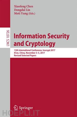 chen xiaofeng (curatore); lin dongdai (curatore); yung moti (curatore) - information security and cryptology