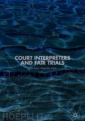 dingfelder stone john henry - court interpreters and fair trials