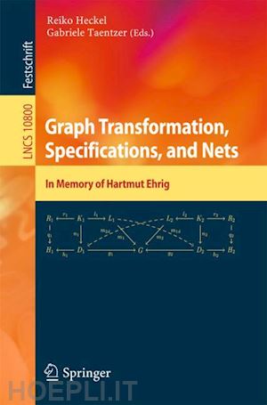 heckel reiko (curatore); taentzer gabriele (curatore) - graph transformation, specifications, and nets