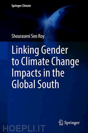 sen roy shouraseni - linking gender to climate change impacts in the global south