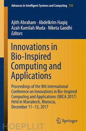 abraham ajith (curatore); haqiq abdelkrim (curatore); muda azah kamilah (curatore); gandhi niketa (curatore) - innovations in bio-inspired computing and applications