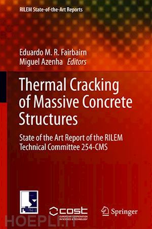 fairbairn eduardo m.r. (curatore); azenha miguel (curatore) - thermal cracking of massive concrete structures