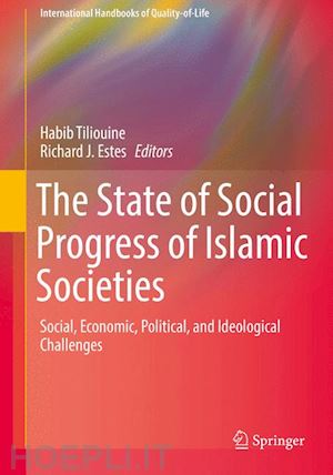 tiliouine habib (curatore); estes richard j. (curatore) - the state of social progress of islamic societies