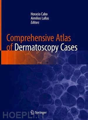 cabo horacio (curatore); lallas aimilios (curatore) - comprehensive atlas of dermatoscopy cases