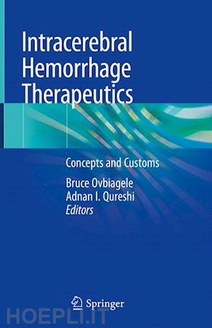 ovbiagele bruce (curatore); qureshi adnan i. (curatore) - intracerebral hemorrhage therapeutics