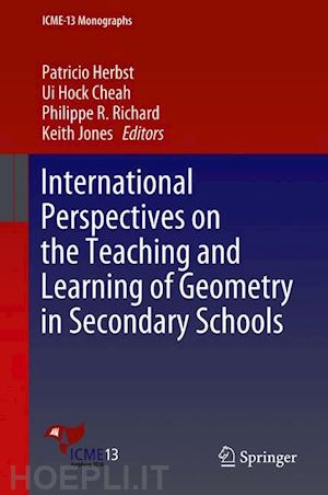 herbst patricio (curatore); cheah ui hock (curatore); richard philippe r. (curatore); jones keith (curatore) - international perspectives on the teaching and learning of geometry in secondary schools