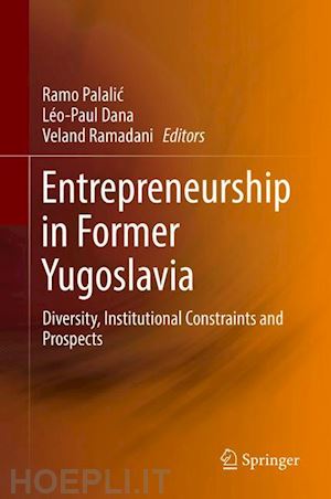 palalic ramo (curatore); dana léo-paul (curatore); ramadani veland (curatore) - entrepreneurship in former yugoslavia