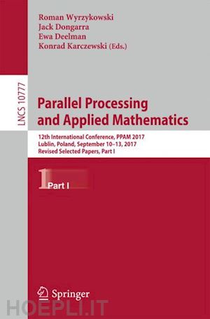 wyrzykowski roman (curatore); dongarra jack (curatore); deelman ewa (curatore); karczewski konrad (curatore) - parallel processing and applied mathematics