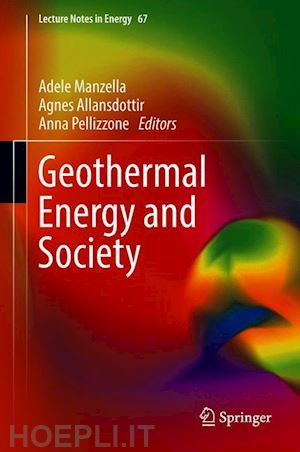 manzella adele (curatore); allansdottir agnes (curatore); pellizzone anna (curatore) - geothermal energy and society