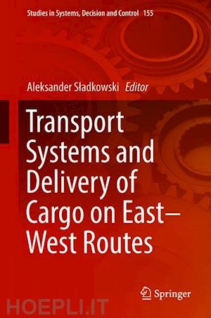 sladkowski aleksander (curatore) - transport systems and delivery of cargo on east–west routes