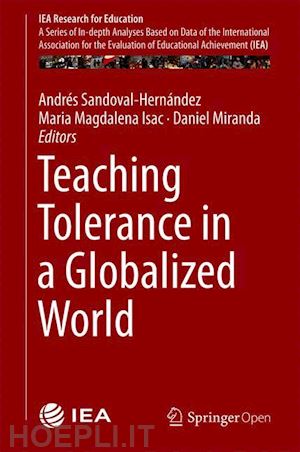 sandoval-hernández andrés (curatore); isac maria magdalena (curatore); miranda daniel (curatore) - teaching tolerance in a globalized world