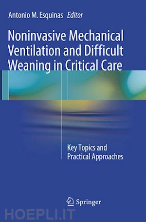 esquinas antonio m. (curatore) - noninvasive mechanical ventilation and difficult weaning in critical care