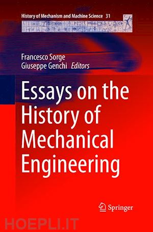 sorge francesco (curatore); genchi giuseppe (curatore) - essays on the history of mechanical engineering
