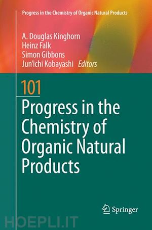 kinghorn a. d. (curatore); falk heinz (curatore); gibbons simon (curatore); kobayashi jun'ichi (curatore) - progress in the chemistry of organic natural products 101