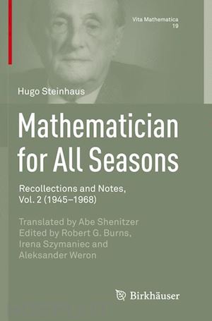 steinhaus hugo; burns robert g. (curatore); szymaniec irena (curatore); weron aleksander (curatore) - mathematician for all seasons