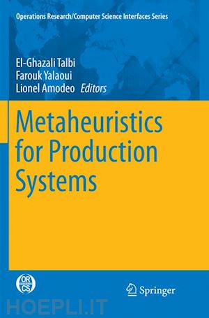 talbi el-ghazali (curatore); yalaoui farouk (curatore); amodeo lionel (curatore) - metaheuristics for production systems