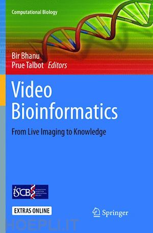 bhanu bir (curatore); talbot prue (curatore) - video bioinformatics