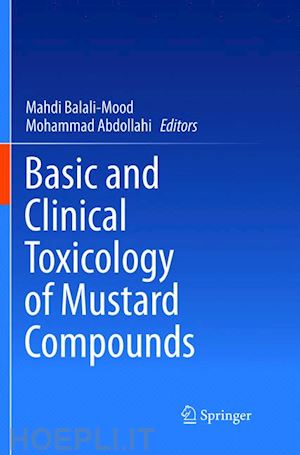 balali-mood mahdi (curatore); abdollahi mohammad (curatore) - basic and clinical toxicology of mustard compounds