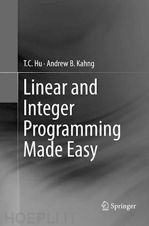 hu t. c.; kahng andrew b. - linear and integer programming made easy