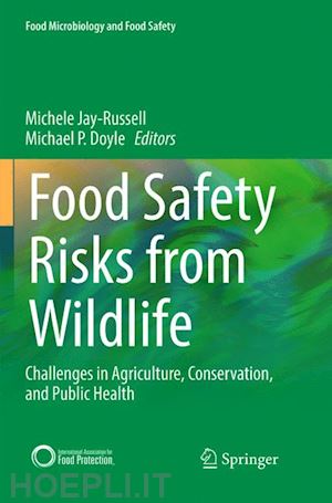 jay-russell michele (curatore); doyle michael p. (curatore) - food safety risks from wildlife