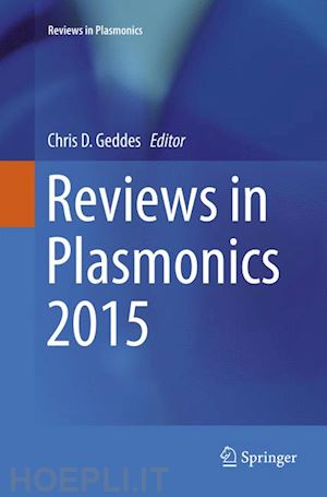 geddes chris d. (curatore) - reviews in plasmonics 2015