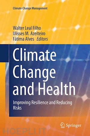 leal filho walter (curatore); azeiteiro ulisses m. (curatore); alves fátima (curatore) - climate change and health