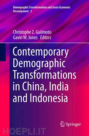 guilmoto christophe z. (curatore); jones gavin w. (curatore) - contemporary demographic transformations in china, india and indonesia